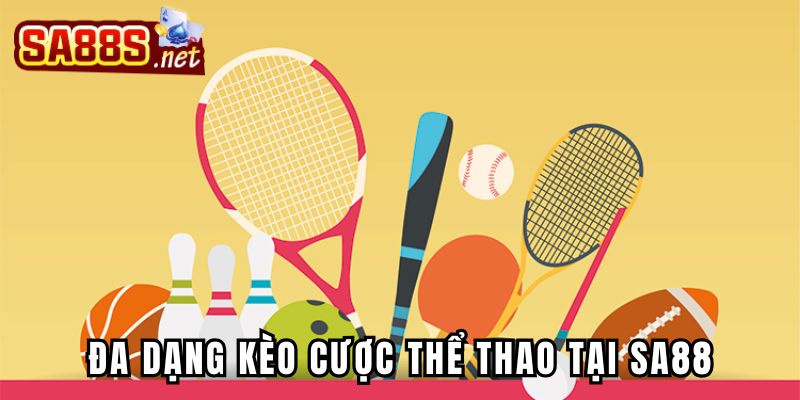 Đa dạng các thể loại kèo cược thể thao Sa88