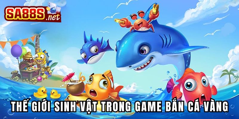 Thế giới sinh vật trong game Bắn Cá Vàng cực sinh động 